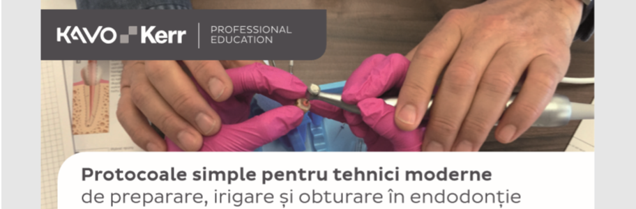 Predictibilitate si eficienta in endodontia actuala: strategii simple de preparare, irigare si obturare a canalelor radiculare