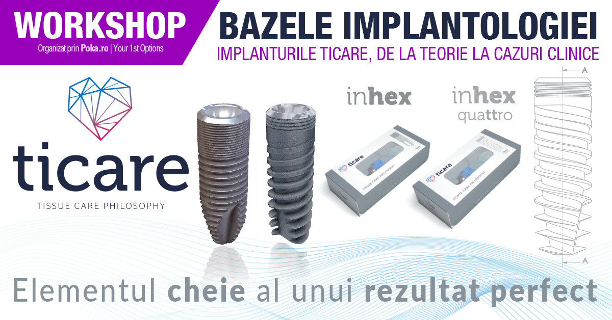 Bazele Implantologiei. Implanturile TICARE, de la teorie la cazuri clinice